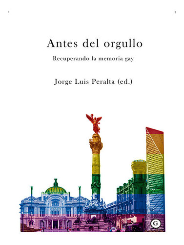 Libro Antes Del Orgullo - Peralta , Jorge Luis