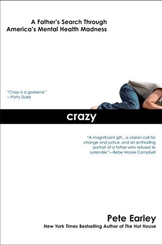 Book : Crazy A Fathers Search Through Americas Mental Healt