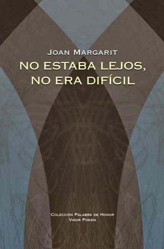No Estaba Lejos No Era Dificil - Joan Margarit - Libro Envio