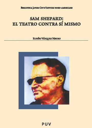 Libro Sam Shepard: El Teatro Contra Si Mismo - Vazquez Negro