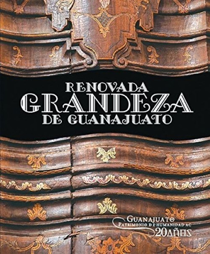 Libro Renovada Grandeza De Guanajuato *cjs