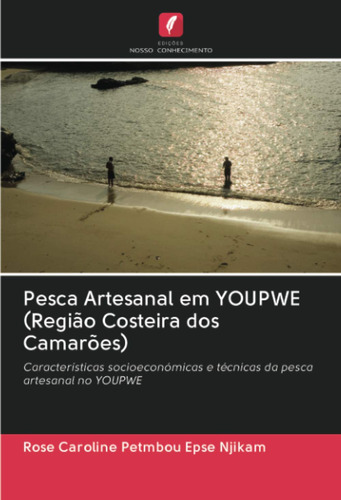 Pesca Artesanal Em Youpwe (região Costeira Dos Camarões): Ca