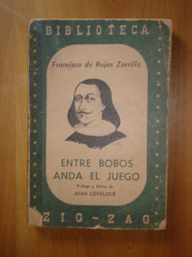 Entre Bobos Anda El Juego - Fco. De Rojas Zorrilla, 1957.