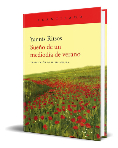 Libro Sueño De Un Mediodía De Verano [ Original ], De Yannis Ritsos. Editorial Acantilado, Tapa Blanda En Español, 2023