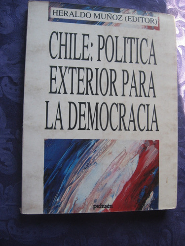 Chile Política Exterior Para La Democracia 1ra. 1989 C / U