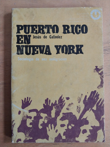 Puerto Rico En Nueva York Sociologia De Una Inmi-de Galindez