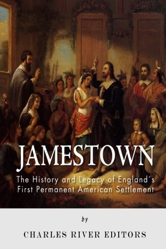 Jamestown The History And Legacy Of Englandrs First Permanen