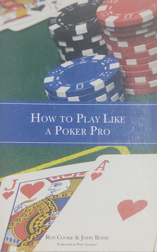 Livro How To Play Like A Poker Pro Roy Cookie & John Bond