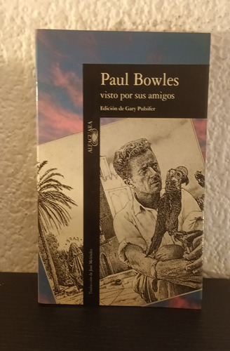 Visto Por Sus Amigos - Paul Bowels