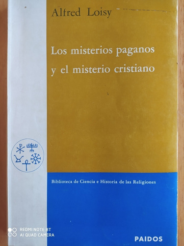 Los Misterios Paganos Y El Misterio Cristiano - Alfred Loisy