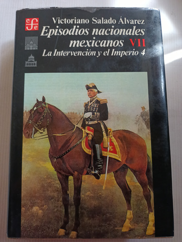 Episodios Nacionales Mexicanos 7 Vii Victoriano Salado A.