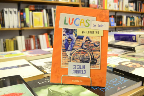 Lucas (e Inés) Sin Etiquetas. Cecilia Curbelo.    