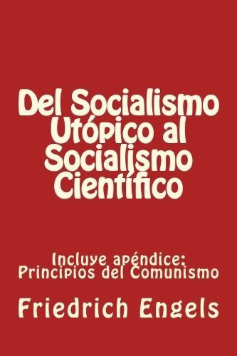 Del Socialismo Utopico Al Socialismo Cientifico Y Principios Del Comunismo, De Friedrich Engels., Vol. N/a. Editorial Createspace Independent Publishing Platform, Tapa Blanda En Español, 2016