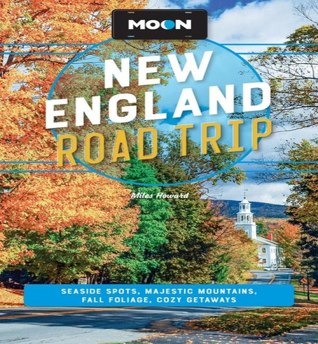 New England Road Trip E03, De E03. Editorial Moon Travel En Inglés, 2024