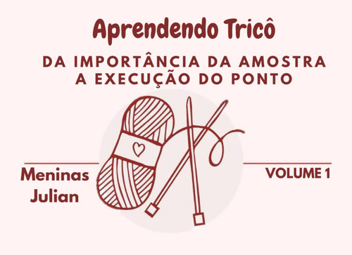 Aprendendo Tricô: Da Importância Da Amostra A Execução Do Po