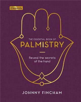 Libro The Essential Book Of Palmistry : Reveal The Secret...