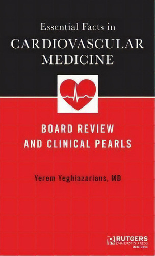 Essential Facts In Cardiovascular Medicine, De Yerem Yeghiazarians. Editorial Rutgers University Press, Tapa Blanda En Inglés