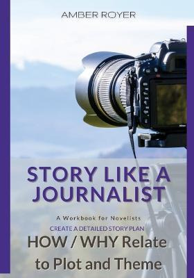 Libro Story Like A Journalist - How And Why Relate To Plo...