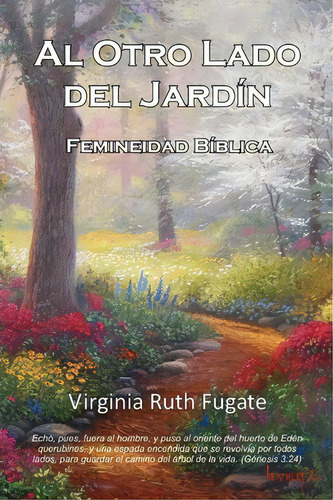 Al Otro Lado Del Jard N, De Virginia Ruth Fugate. Editorial Createspace Independent Publishing Platform, Tapa Blanda En Español