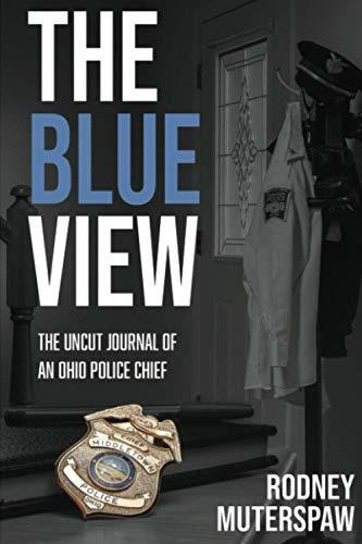 Book : The Blue View The Uncut Journal Of An Ohio Police...