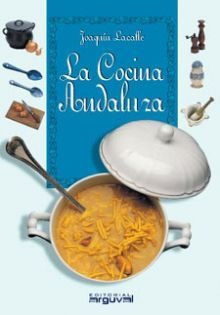 Libro La Cocina Andaluza - Lacalle Lamata, Joaquin