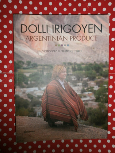 Argentinian Produce - Dolli Irigoyen Inglés Excelente Estado