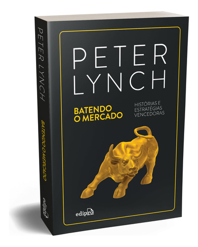 Batendo o Mercado, de Peter Lynch. Editora Edipro em português