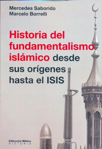 Historia Del Fundamentalismo Islamico - Saborido, Borrelli