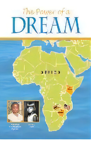 The Power Of A Dream, De Beatrice Machamire-ogomo. Editorial Yolt Publishing, Tapa Blanda En Inglés