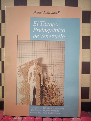 El Tiempo Prehispánico De Venezuela-rafael A. Strauss K.