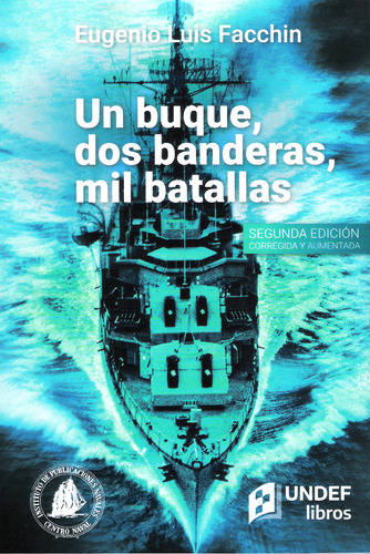 Libro Un Buque, Dos Banderas, Mil Batallas