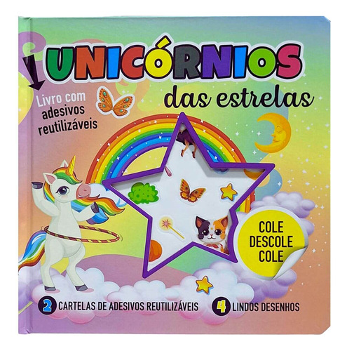 Coleção Cole Descole Cole: Unicórnios Das Estrelas Livro Com Adesivos Reutilizáveis