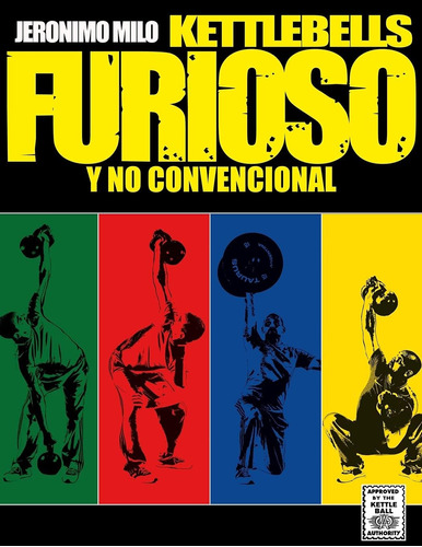 Libro: Kettlebells Furioso Y No Convencional (spanish Editio