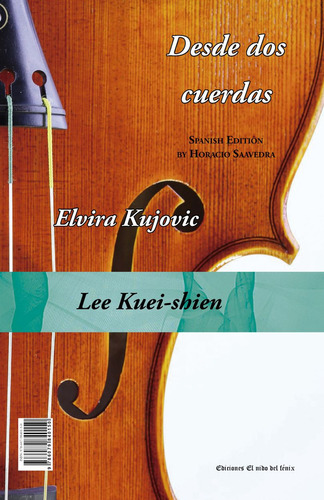 Desde Dos Cuerdas, De Kuei Shien, Lee. Editorial Ediciones El Nido Del Fenix, Tapa Blanda, Edición 01 En Español, 2019