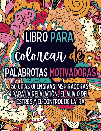 Libro: Libro Para Colorear De Palabrotas Motivadoras Motivat