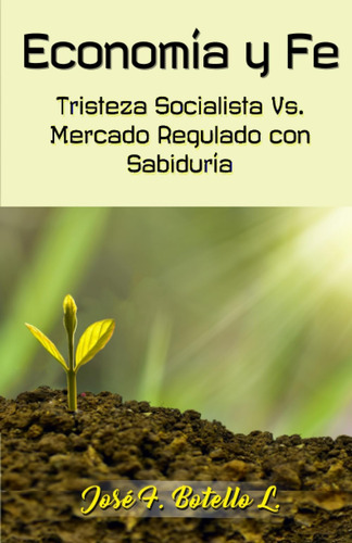 Libro: Economía Y Fe: Tristeza Socialista Vs. Mercado Regula