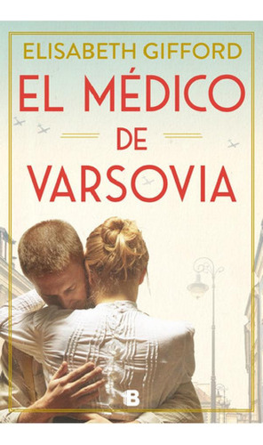 Libro - El Médico De Varsovia - Elizabeth Gifford - Edicion
