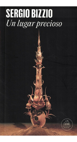 Un Lugar Precioso, De Bizzio, Sergio. Editorial Literatura Random House, Tapa Tapa Blanda En Español, 2024