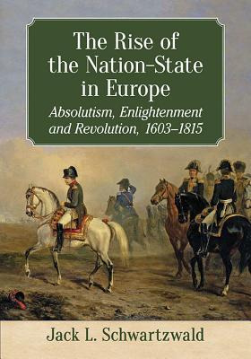 Libro The Rise Of The Nation-state In Europe: Absolutism,...