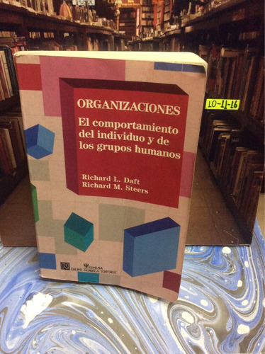 Organizaciones - Individuo Y Grupos Humanos - Daft - Steers