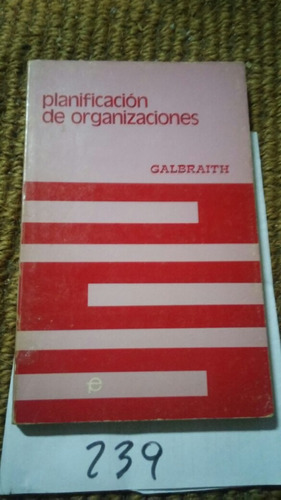 Planificacion De Organizaciones - Galbraith