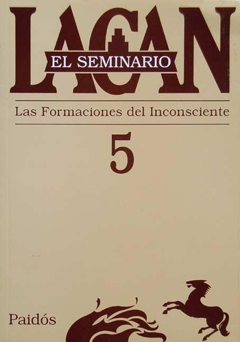 Seminario 5 - La Formacion Del Inconsciente - Jacques Lacan