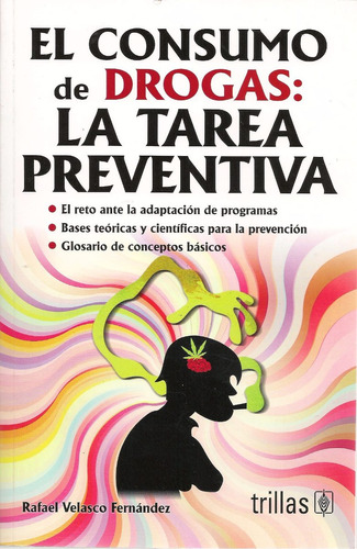 El Consumo De Drogas:  La Tarea Preventiva - Rafael Velasco