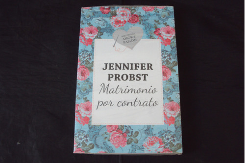 Matrimonio Por Contrato - Jennifer Probst (amor & Pasion)