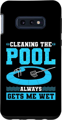 Galaxy S10e Pool Guy Swimming Gets Me Wet Pool Maintenance C