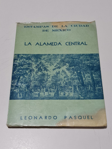 La Alameda Central Estampas De La Ciudad De México Pasquel