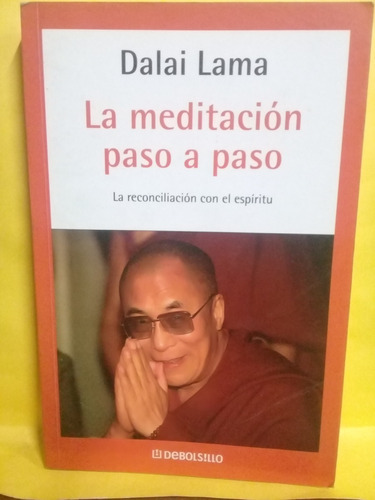 La Meditacion Paso A Paso - Dalai Lama - Debolsillo -ed 2005
