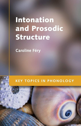 Libro: Intonation And Prosodic Structure (key Topics In Phon