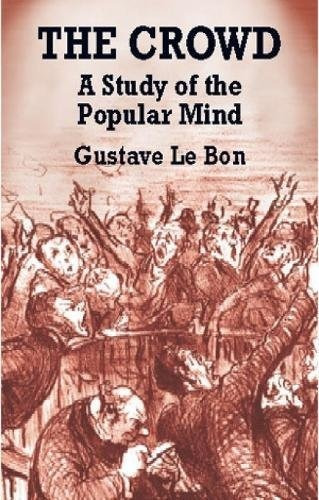 Book : The Crowd A Study Of The Popular Mind - Le Bon,...