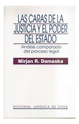 Las Caras De La Justicia Y El Poder Del Estado - Damaska, Mi